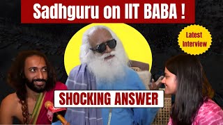 Sadhguru on IIT BABA  Shocking Answer  Latest Interview  Mahakumbh 2025 [upl. by Daphene]