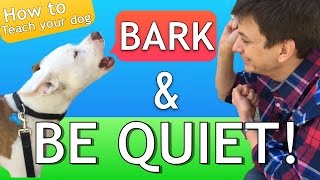 How to Teach your Dog to Bark and STOP BARKING [upl. by Tsiuqram]