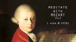 Meditate with Mozart  432Hz Classical Music  Vol 2 [upl. by Normalie]