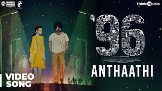 96 Songs  Anthaathi Video Song  Vijay Sethupathi Trisha  Govind Vasantha  C Prem Kumar [upl. by Suzann]