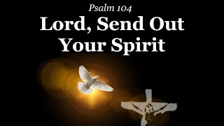 Psalm 104 Lord Send Out Your Spirit  Pentecost  KCanedo  Choir amp Lyrics  Sunday 7pm Choir [upl. by Rebma88]