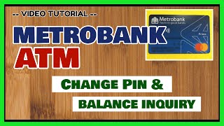 Metrobank ATM How to Change PIN and Balance Inquiry [upl. by O'Driscoll635]