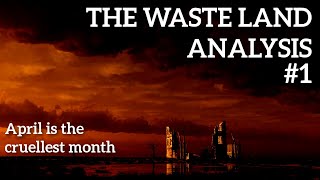 TS Eliot  The Waste Land Analysis part 1  April Is The Cruellest Month [upl. by Eladnor]