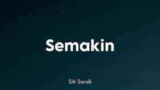 Siti Sarah  Semakin Lirik [upl. by Ecidnarb]