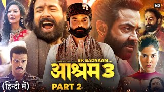 Aashram 3 Full Movie  Bobby Deol Aditi Pohankar Darshan Kumar Tridha Choudhury  Review amp Facts [upl. by Sink]