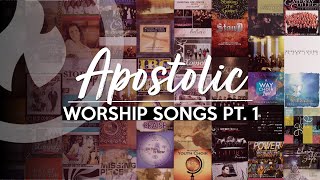 APOSTOLIC WORSHIP SONGS ANOINTED NONSTOP COLLECTION Part 1 [upl. by Neron]