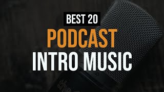 Royalty Free Music For Podcast Intro 20 Best Intros For Podcasts [upl. by Yssirc]