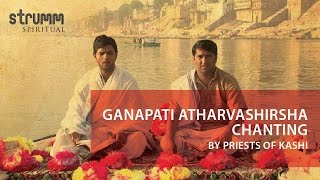 Ganapati Atharvashirsha Chanting I Priests of Kashi I Ved Vrind [upl. by Fai466]