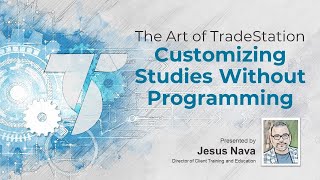 The Art of TradeStation Customizing Studies Without Programming [upl. by Grand]