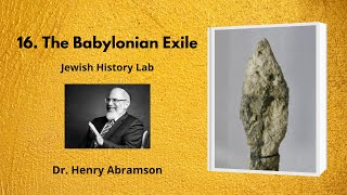 16 The Babylonian Exile Jewish History Lab [upl. by Erhard]