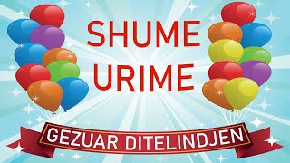 GEZUAR DITELINDJEN  SHUME URIME PER TY  HAPPY BIRTHDAY SONG [upl. by Lennor]