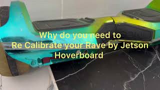 Why do you need toCALIBRATE  RE CALIBRATE your RAVE by JETSON HOVERBOARD  RE CALIBRATING STEPS [upl. by Ahtiuqal707]