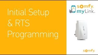 Somfy myLink™ Initial Setup and RTS Programming [upl. by Anatol]