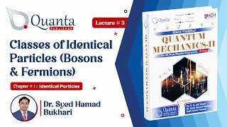 13 Classes of Identical Particles Bosons amp Fermions  QMII  Dr S H Bukhari [upl. by Eelinnej]