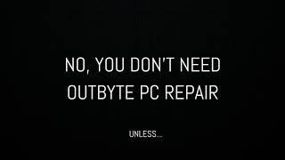 Do not download Outbyte PC Repairunless [upl. by Boucher]