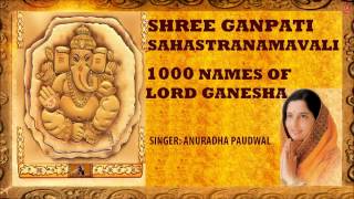 1000 Names of Lord Ganesha Ganpati Sahastranamavali I I Anuradha Paudwal I Juke Box [upl. by Anyk477]