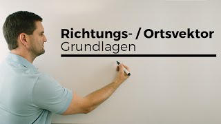 Ortsvektor Richtungsvektor Grundlagen  Mathe by Daniel Jung [upl. by Llerrad]