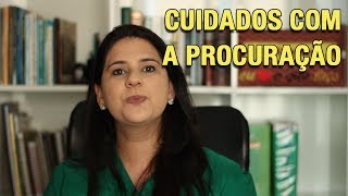 CUIDADOS COM A PROCURAÇÃO [upl. by Ruthi]