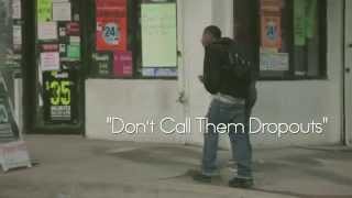 Dont Call Them Dropouts Documentary [upl. by Mullen]