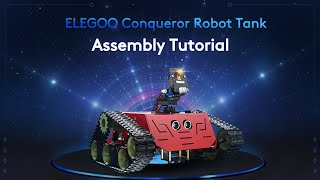 ELEGOO Conqueror Robot Tank Assembly Tutorial [upl. by Noeruat863]