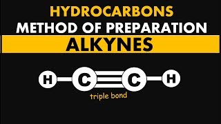 ALKYNES  Method of Preparation of Alkynes  Hydrocarbons [upl. by Ardnekan]