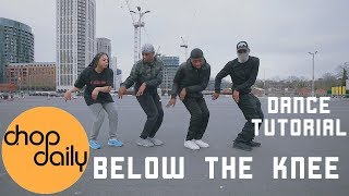 How To Below The Knee quotUK Drillquot Dance Tutorial  Chop Daily [upl. by Stevy]