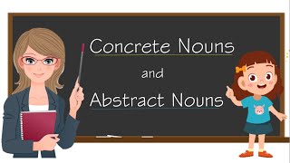 Concrete Nouns and Abstract Nouns [upl. by Yekcir]