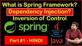 What is Spring Framework  Dependency Injection  Inversion of Control  Spring Core Module  HINDI [upl. by Enniotna]