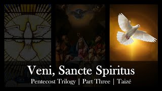 Veni Sancte Spiritus  Taize  Pentecost Sequence Trilogy Part 3  C Walker  Sunday 7pm Choir [upl. by Calandria]