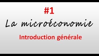 1 microéconomie introduction générale [upl. by Babcock]