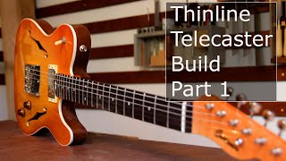 Thinline Telecaster Build part 1 [upl. by Meneau]