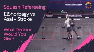 Squash Refereeing ElShorbagy vs Asal  Stroke [upl. by Haneeja]