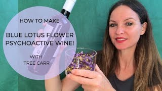 How to make Blue Lotus Flower psychoactive wine [upl. by Martina]