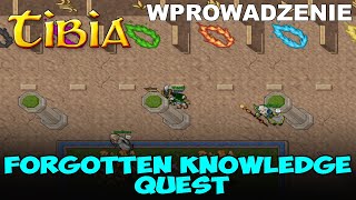 Forgotten Knowledge Quest Wstęp  Tibia Thais Bossy [upl. by Rowen638]