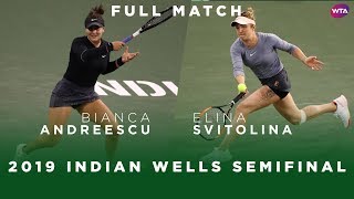 Bianca Andreescu vs Elina Svitolina  Full Match  2019 Indian Wells Semifinal  WTA Highlights [upl. by Tace]