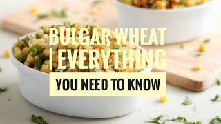 Bulgur Wheat  Everything You Need to Know 🍠 [upl. by Ixel114]