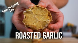 Roasted Garlic 2 Ways  Back To Basics  Episode 3 [upl. by Eirrab]