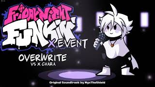 Friday Night Funkin X Event OST  Overwrite Vs XChara [upl. by Annairdna]