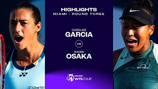 Caroline Garcia vs Naomi Osaka  2024 Miami Round 3  WTA Match Highlights [upl. by Filberte]