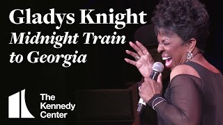 Gladys Knight  quotMidnight Train to Georgiaquot  LIVE at The Kennedy Center [upl. by Drofkcor193]