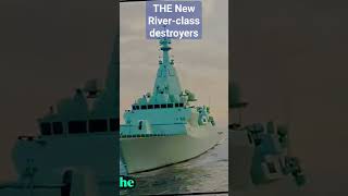 The New Riverclass destroyers [upl. by Randolph751]