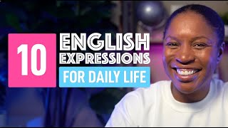 10 USEFUL ENGLISH EXPRESSIONS FOR DAILY LIFE [upl. by Leticia106]