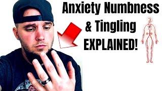 Anxiety Numbness amp Tingling Symptoms EXPLAINED [upl. by Toll861]