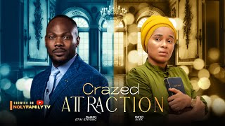 CRAZED ATTRACTION  Daniel Etim Effiong Onyii Alex 2025 Nollywood Full Movie [upl. by Joy603]