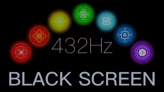 Full Night BLACK SCREEN  All 7 Chakras Opening Balancing amp Healing  7 Chakra 432Hz Sleep Music [upl. by Reyem177]