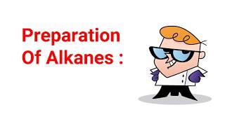 Preparation Of Alkanes  General Methods [upl. by Ibot]