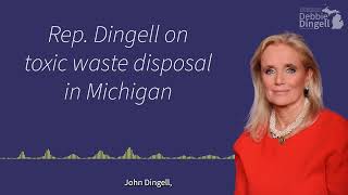 Rep Dingell Talks Toxic Waste Disposal [upl. by Gorrono]