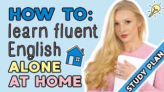 How to learn fluent English on your own at home 5 step study plan [upl. by Toland]