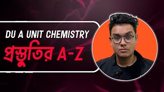 DU A Unit Chemistry প্রস্তুতির A to Z [upl. by Okime]