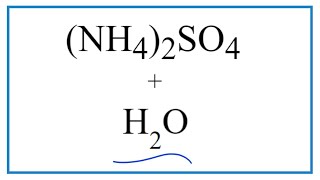 Equation for NH42SO4  H2O Ammonium sulfate  Water [upl. by Malita]